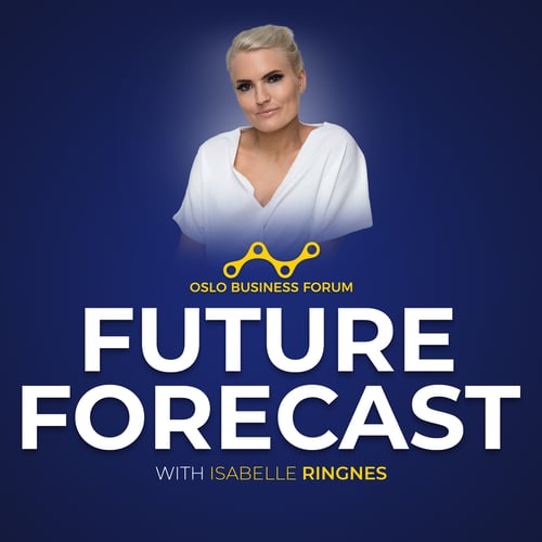 Oslo Business Forum Podcast Future Forcast